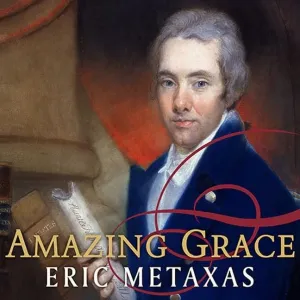 Amazing Grace: William Wilberforce and the Heroic Campaign to End Slavery Audio CD  Unabridged, April 15, 2007